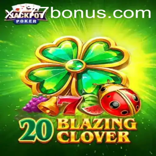Experience the Thrill of 20BlazingClover: A New Gaming Phenomenon