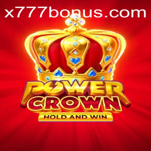 The Ultimate Guide to PowerCrown: Unleashing the Thrill of x777