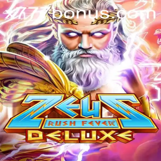 ZeusRushFeverDeluxe: A Mythical Journey into Thrilling Gameplay